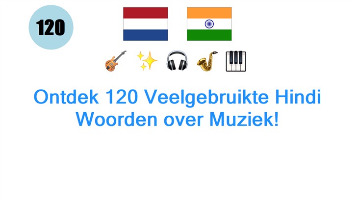Ontdek 120 Veelgebruikte Hindi Woorden over Muziek!